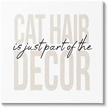 Stuell Industries Funny Cat Hair Frase Arte da parede de tela, design de Daphne Polselli